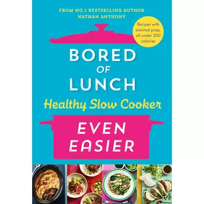 Bored Of Lunch Healthy Slow Cooker:... Anthony Nathan • £8.09