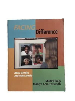 Facing Difference: Race Gender And Mass Media By Shirley Biaggio (1997) • $19.50