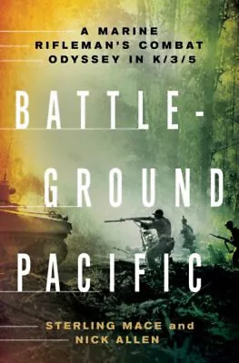 Battleground Pacific : A Marine Rifleman's Combat Odyssey In K/3/ • $7.60