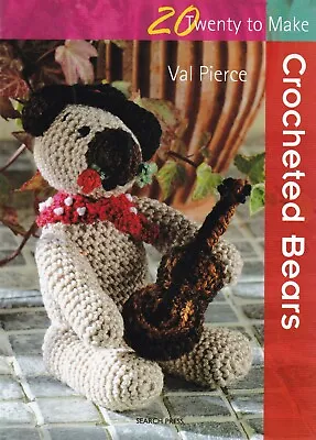 Crocheted Bears Book Twenty To Make NEW Craft Crochet Clear Step By Step Teddy • £4.99