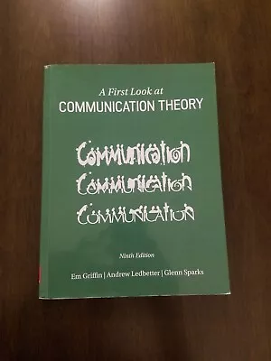 A First Look At Communication Theory By Andrew M. Ledbetter Em Griffin And... • $7.99