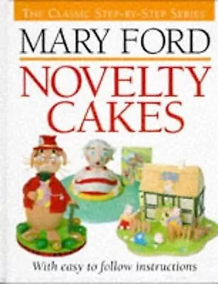 Novelty Cakes (The Classic Step-by-step Series) Ford Mary Used; Good Book • $14.32