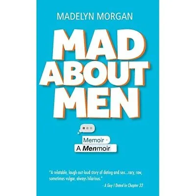 Mad About Men: A Menmoir - Paperback / Softback NEW Morgan Madelyn 01/12/2016 • £12.29