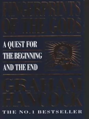 Fingerprints Of The Gods: A Quest For The Beginn... By Hancock Graham Paperback • £5.99