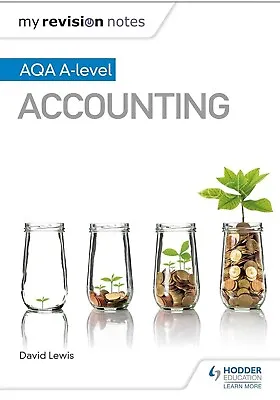 My Revision Notes: AQA A-level Accounting By David Lewis (Paperback 2019) • £14.99