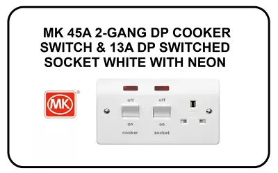 Mk  Double Switches Cooker Control Unit &13a Dp Switched Socket White With Neon • £24.99