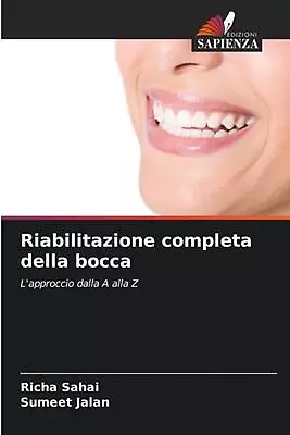 Riabilitazione Completa Della Bocca By Richa Sahai Paperback Book • $111.40