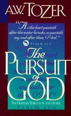 The Pursuit Of God - Paperback By Aiden W. Tozer - GOOD • $4.48