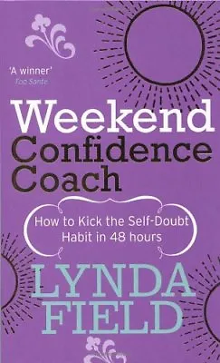 £2.40 • Buy Weekend Confidence Coach: How To Kick The Self-doubt Habit In 48 Hours By Lynda