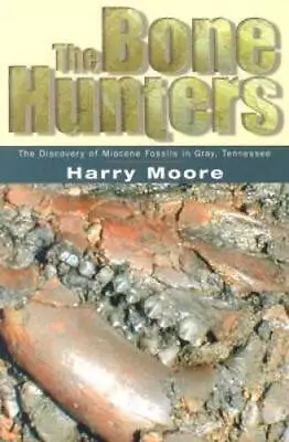 The Bone Hunters: The Discovery Of Miocene Fossils In Gr - ACCEPTABLE • $7.33