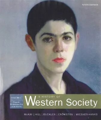 A HISTORY OF WESTERN SOCIETY VOLUME C: FROM THE By John P. Mckay & Bennett D. • $14.75