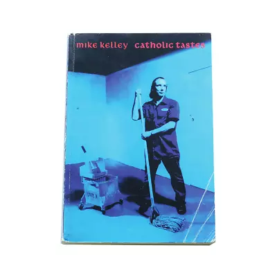 Mike Kelley: Catholic Tastes 1993 Exhibition Catalogue Whitney Museum • $226