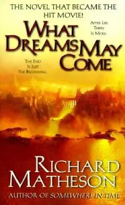 What Dreams May Come - Mass Market Paperback By Matheson Richard - ACCEPTABLE • $4.27