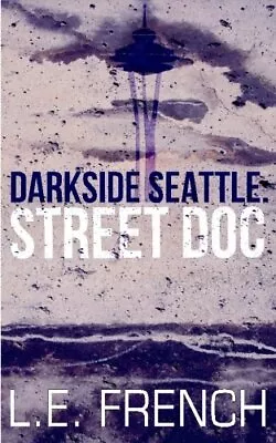 Street Doc (Darkside Seattle).by French  New 9781944334123 Fast Free Shipping<| • £13.45