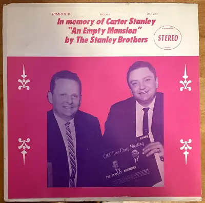 The Stanley Brothers ‎– An Empty Mansion - In Memory Of Carter Stanley - LP • $45