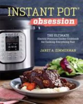 Instant Pot[R] Obsession: The Ultimate Electric Pressure Cooker Cookbook For Coo • $4.43