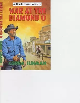 £6.67 • Buy War At The Diamond O (Black Horse Western), Sunman, Corba, Good Condition, ISBN
