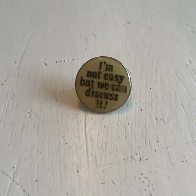 Vintage 70’s I’m Not Easy But We Can Discuss Naughty Enamel Pin Lapel Hat Pin • $9.95