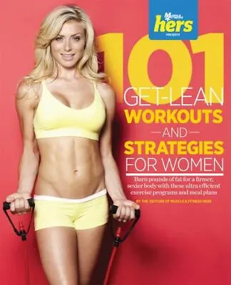 101 Get-Lean Workouts And Strategies For Women By Muscle &. Fitness Hers • $4.58