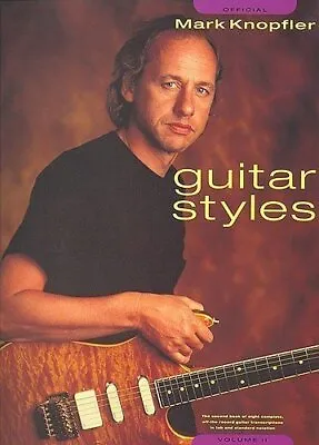 Official Mark Knopfler Guitar Styles Volume Ii (guitar Tab • $139.75