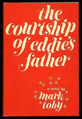 Mark TOBY / The Courtship Of Eddie's Father 1st Edition 1961 • $300