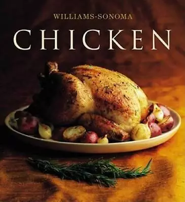 The Williams-Sonoma Collection: Chicken - Hardcover By Rodgers Rick - GOOD • $3.73