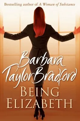 £2.99 • Buy Being Elizabeth By Barbara Taylor Bradford, Acceptable Used Book (Paperback) FRE
