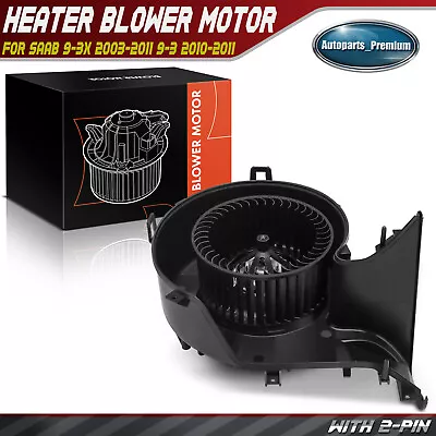 HVAC Heater Blower Motor W/ Fan Cage For Saab 9-3 2003-2011 9-3X 2010-2011 Front • $55.84