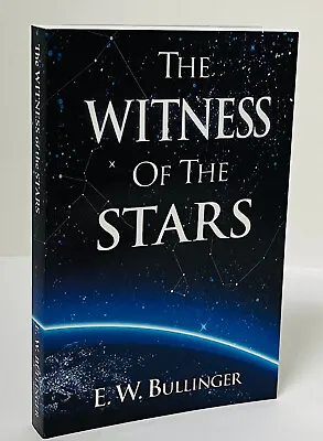 The Witness Of The Stars E.W. Bullinger  With Foldout Chart!  • $19.95