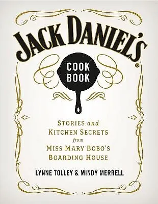 Jack Daniel's Cookbook Stories Kitchen Secrets Miss Mar By Tolley Lynne -Hcover • $64.03