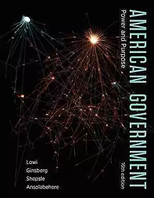 American Government: Power And Purpose - Paperback By Lowi Theodore J.; - Good • $24.06