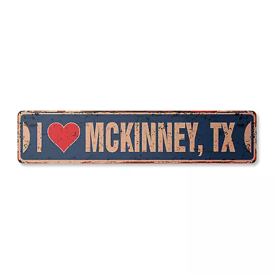 I LOVE MCKINNEY TEXAS Vintage Street Sign Tx City State Us Wall Road Rustic Gift • $28.99