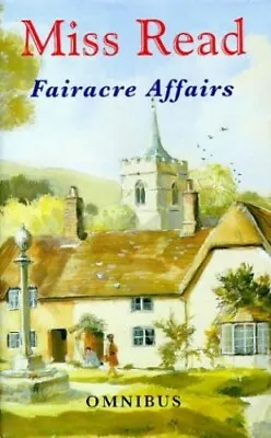 $7.72 • Buy Fairacre Affairs Omnibus: Village Centenary; Summer At ... By Miss Read Hardback