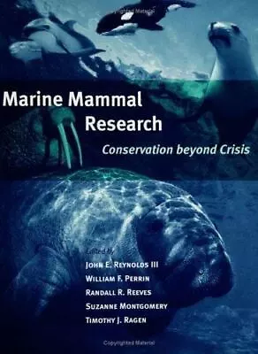 Marine Mammal Research: Conservation Beyond Crisis By Ragen Timothy J. • $5.67