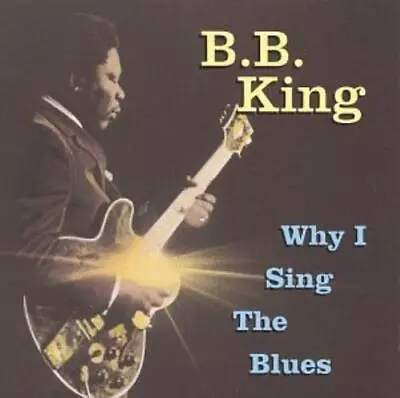 B.B. King : Why I Sing The Blues CD (2005) • $6.19