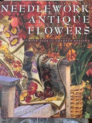 Elizabeth Bradley 'needlework Antique Flowers' - New - Vintage - Hardcover 1998 • $4.25