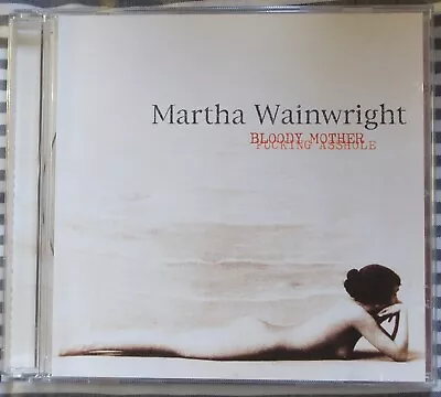 Martha Wainwright CD Bloody Mother Fucking Asshole • £4.50