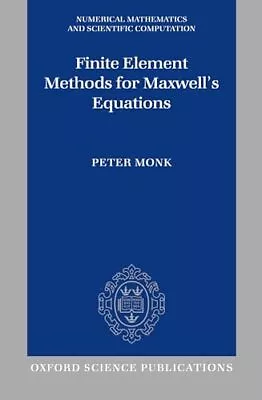 Finite Element Methods For Maxwell's Equations (Numerical Mathematics And Scient • $62.10