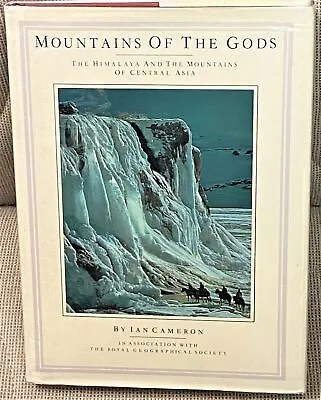Ian Cameron / MOUNTAINS OF THE GODS THE HIMALAYA AND THE MOUNTAINS OF CENTRAL • $24