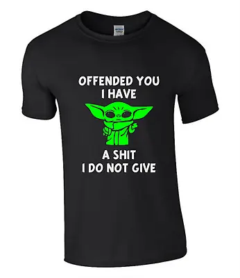 £8.99 • Buy OFFENDED YOU I HAVE YODA Star Wars T Shirt Funny Rude Sarcastic Joke .. FREE P&P