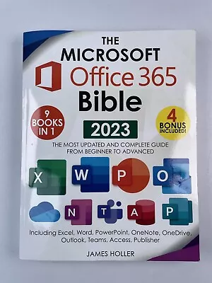 The Microsoft Office 365 Bible: The Most Updated And Complete Guide To Excel Wo • $19.95