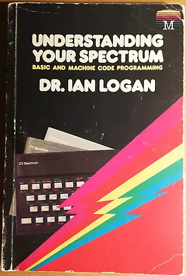 £20 • Buy UNDERSTANDING YOUR SPECTRUM - BASIC AND MACHINE CODE PROGRAMMING - Paperback1982