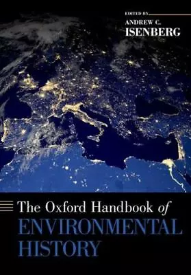 The Oxford Handbook Of Environmental History (Oxford Handbooks)   Very Good  • $30.35