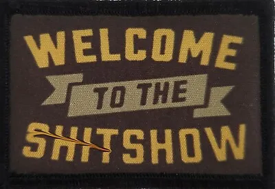 Welcome To The Sh_t Show Funny Morale Patch Tactical Military USA  Hook Tab • $8.49