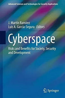 CYBERSPACE: RISKS AND BENEFITS FOR SOCIETY SECURITY AND By J. Martin Ramirez • $66.49