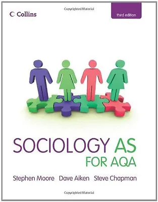 Collins A Level Sociology - Sociology AS For AQAStephen Moore Dave Aiken Ste • £3.26