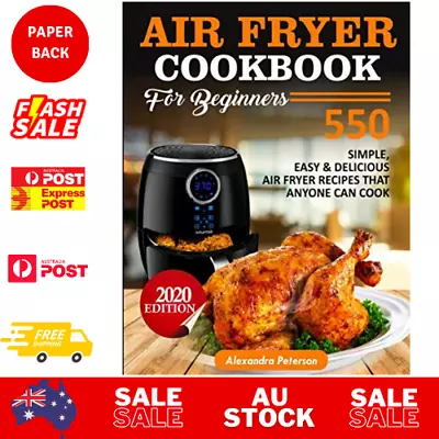 Air Fryer Cookbook For Beginners - 550 Simple Easy & Delicious Air Fryer Recipes • $19.99