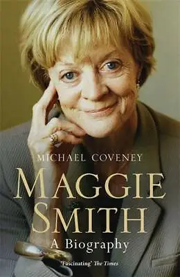 Maggie Smith Michael Coveney New Book • £6.20