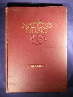 THE NATIONS MUSIC SONGS ENGLAND SCOTLAND IRELAND WALES Vol 1 ENGLISH 1910 BOOK • £15