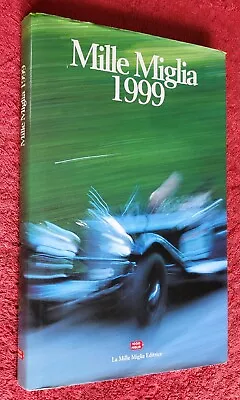 1999 Mille Miglia Yearbook Annual Book 1000 Miglia Classic Ferrari Porsche Merc • £35